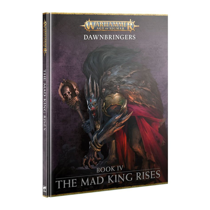 PRE-ORDER | Age of Sigmar: Dawnbringers Book IV - The Mad King Rises