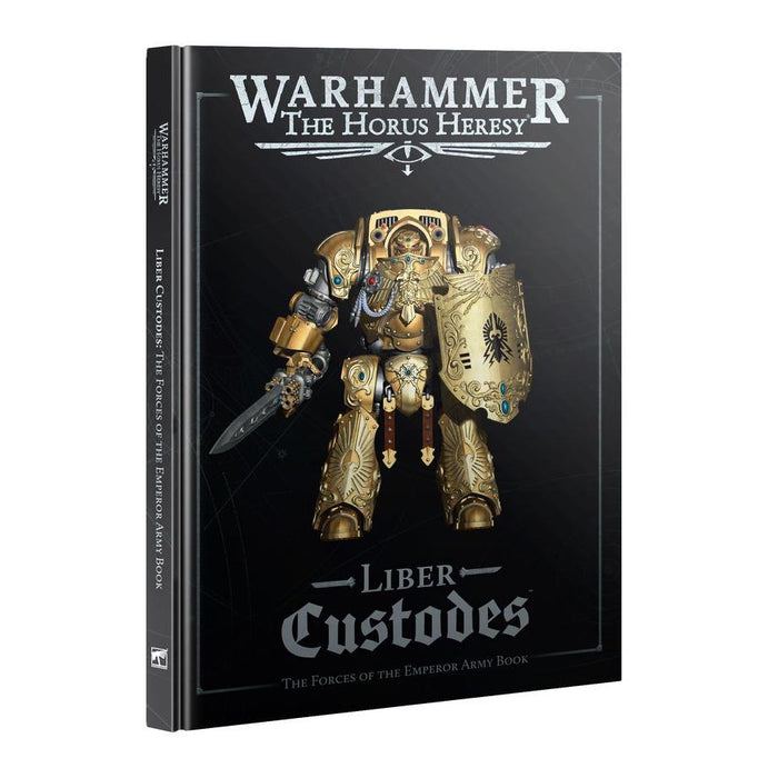 The Horus Heresy: Liber Custodes - The Forces of the Emperor Army Book