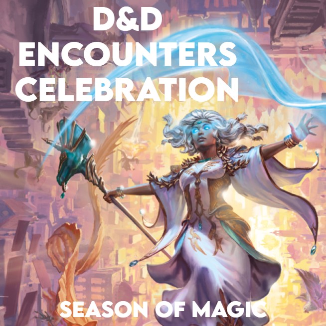 D&D Encounters Celebration: Season of Magic | Saturday September 12th | 1:00pm
