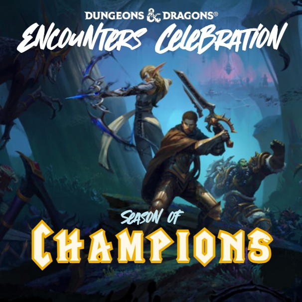 D&D Encounters Celebration: Season of Champions Epic | SUN NOV 8 [at] 1PM