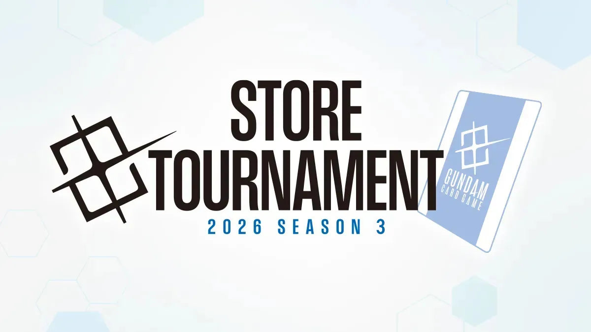 GUNDAM CARD GAME: Store Tournament 2026 - Season 3 [JUL - SEP]