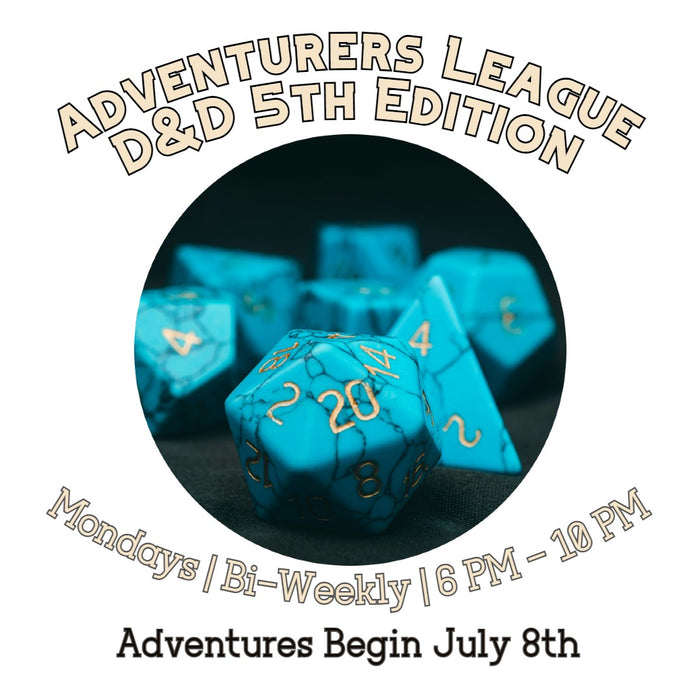 Adventurers League - D&D 5th Edition | Starts July 8th | Mondays (Bi-Weekly) 6 PM - 10 PM