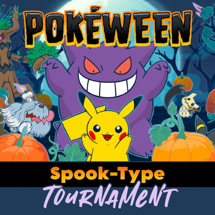 FRI OCT 30 [at] 6:15PM | POKEWEEN Spook-Type Tournament