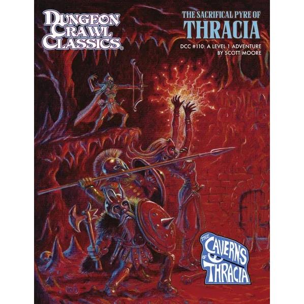 Dungeon Crawl Classics RPG: DCC #110 - The Sacrificial Pyre of Thracia