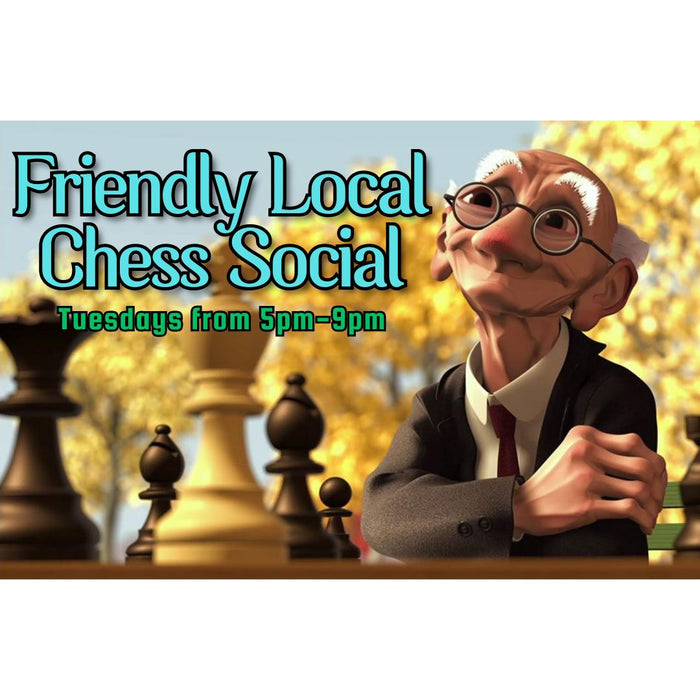 Friendly Local Chess Social | Every Tuesday from 5pm - 9pm